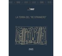La terra del «Re Straniero»