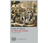 La terra del rimorso. Contributo a una storia religiosa del Sud - De Marti...
