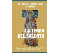 La Terra del Salento: La prima guida del Salento scritta nel '500 curata e illustrata in edizione moderna