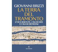 La terra del tramonto. L'Occidente, i suoi dèi e i suoi demoni [Paperback] [Apr
