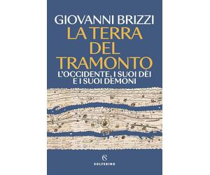 La terra del tramonto. L'Occidente, i suoi dèi e i suoi demoni [Paperback] [Apr