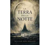 La terra della notte. Ediz. illustrata
