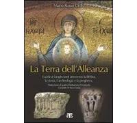 La terra dell'alleanza. Guida ai luoghi santi