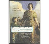 La terra delle donne. «Herland» e altri racconti (1891-1916)