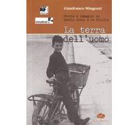 La terra dell'uomo. Storie e immagini su Danilo Dolci e la Sicilia. Con DVD