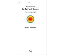 La Terra di Dante. Frammenti geologici. Nuova ediz.
