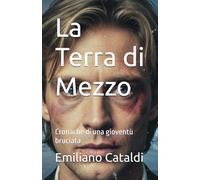 La Terra di Mezzo: Cronache di una gioventù bruciata