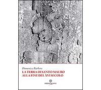 La terra di Santo Mauro alla fine del XVI secolo