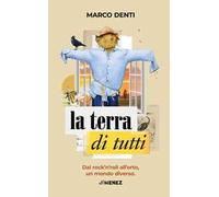 La terra di tutti. Dal rock’n’roll all’orto, un mondo diverso