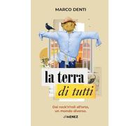 La terra di tutti. Dal rock’n’roll all’orto, un mondo diverso
