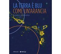 La Terra è blu come un’arancia. Il mistero della ricerca