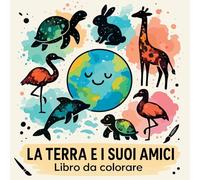 La Terra e i Suoi Amici Libro da Colorare
