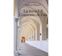 La terra è il convento di Dio. Ediz. illustrata