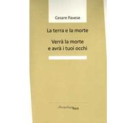 La terra e la morte. Verrà la morte e avrà i tuoi occhi