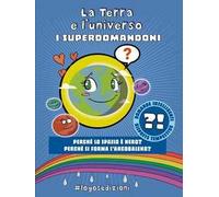 La Terra e l'universo. I Superdomandoni