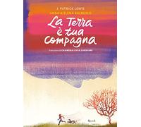 La terra è tua compagna. Ediz. a colori