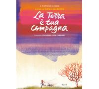 La terra è tua compagna. Ediz. a colori