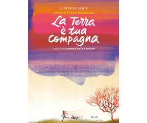 La terra è tua compagna. Ediz. a colori - Balbusso Anna, Balbusso Elena, L...