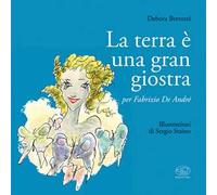 La Terra è una gran giostra. Ediz. illustrata