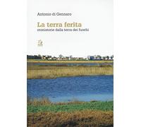 La terra ferita. Cronistorie dalla Terra dei Fuochi