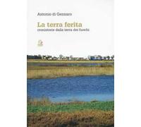 La terra ferita. Cronistorie dalla Terra dei Fuochi