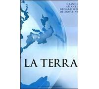 La terra. Grande atlante geografico De Agostini