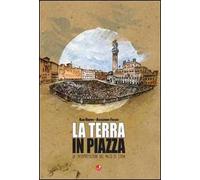 La terra in piazza. Un'interpretazione del Palio di Siena