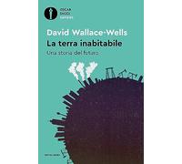 Libri Wallace-Wells David - La Terra Inabitabile. Una Storia Del Futuro