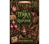 La Terra mi risponde: Storia di una vera strega di Terra