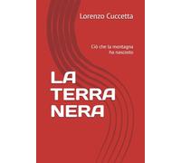 LA TERRA NERA: Ciò che la montagna ha nascosto