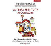La terra restituita ai contadini. La più grande redistribuzione di ricchezza mai avvenuta in Italia