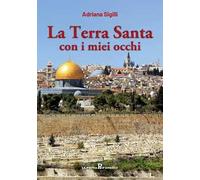 La Terra Santa con i miei occhi