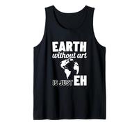 La Terra Senza Arte è Solo Eh Earth Day Art Teacher Canotta