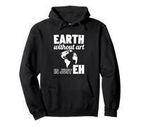 La Terra Senza Arte è Solo Eh Earth Day Art Teacher Felpa con Cappuccio