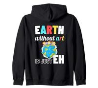 La Terra Senza Arte è Solo Eh Earth Day Art Teacher Felpa con Cappuccio