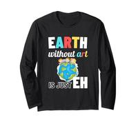 La Terra Senza Arte è Solo Eh Earth Day Art Teacher Maglia a Manica