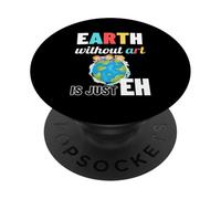 La Terra Senza Arte è Solo Eh Earth Day Art Teacher PopSockets PopGrip Adesivo