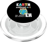 La Terra Senza Arte è Solo Eh Earth Day Art Teacher PopSockets PopGrip per MagSafe