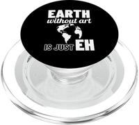 La Terra Senza Arte è Solo Eh Earth Day Art Teacher PopSockets PopGrip per MagSafe