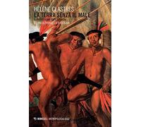 La terra senza il male. Il profetismo Tupi-Guaraní