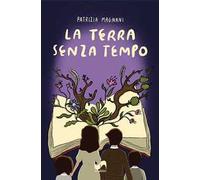 La terra senza tempo. Ediz. illustrata