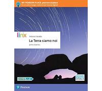 La Terra siamo noi. Per il biennio delle Scuole superiori. Con app. Con e-book. Con espansione online
