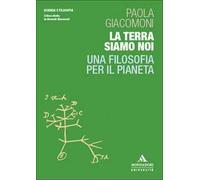 La Terra siamo noi. Una filosofia per il pianeta