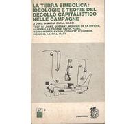 La terra simbolica. Ideologie e teorie del decollo capitalistico nelle campagne.