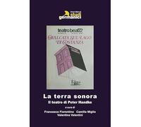 Libri Terra Sonora. Il Teatro Di Peter Handke (La)