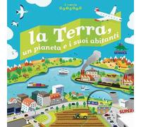 La terra, un pianeta e i suoi abitanti. Il mondo animato. Ediz. illustrata