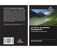 La Terra, un pianeta immaginario: La grande bugia e la frode del secolo
