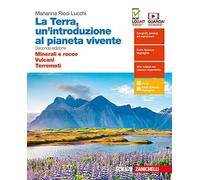 La Terra, un'introduzione al pianeta vivente. Minerali e rocce-Vulcani-Terremoti. Per il secondo biennio delle Scuole superiori. Con espansione online