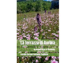 La terrazza di Aurora: In viaggio verso la Basilicata