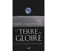 La terre de gloire: Essai d'écologie parousiaque